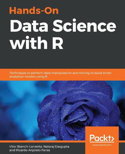 Cover image for Hands-On Data Science with R: Techniques to perform data manipulation and mining to build smart analytical models using R