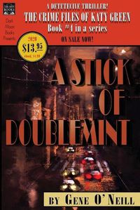 Cover image for A Stick of Doublemint: Book 4 in the series, The Crime Files of Katy Green