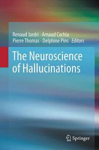 Cover image for The Neuroscience of Hallucinations