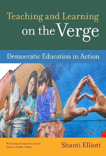 Cover image for Teaching and Learning on the Verge: Democratic Education in Action