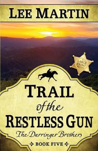 Cover image for Trail of the Restless Gun: The Darringer Brothers Book Five, Large Print Edition