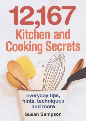 Cover image for 12,167 Kitchen and Cooking Secrets: Everyday Tips, Hints, Techniques and More