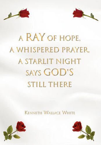 Cover image for A Ray of Hope, A Whispered Prayer, A Starlit Night Says God's Still There