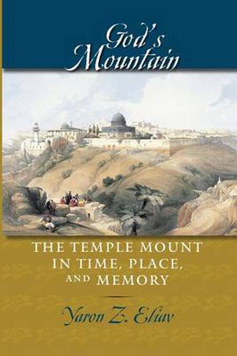 Cover image for God's Mountain: The Temple Mount in Time, Place, and Memory