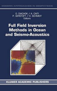 Cover image for Full Field Inversion Methods in Ocean and Seismo-Acoustics