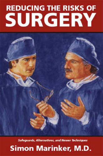 Cover image for Reducing the Risks of Surgery: Safeguards, Alternatives and Newer Techniques