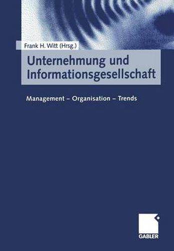 Cover image for Unternehmung Und Informationsgesellschaft: Management -- Organisation -- Trends