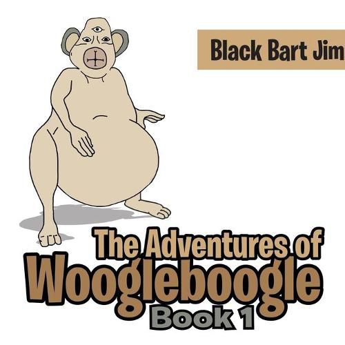 The Adventure of Woogleboogle: Book 1