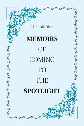 Cover image for Memoirs of Coming to the Spotlight