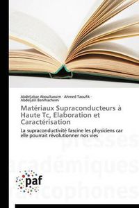 Cover image for Materiaux Supraconducteurs A Haute Tc, Elaboration Et Caracterisation