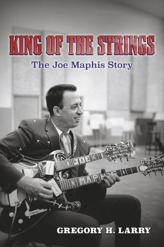 Cover image for King of the Strings: The Joe Maphis Story