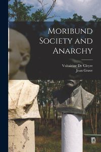 Cover image for Moribund Society and Anarchy