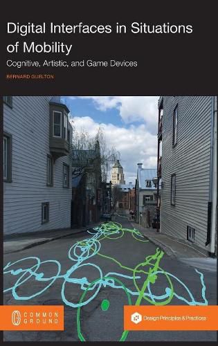 Cover image for Digital Interfaces in Situations of Mobility: Cognitive, Artistic, and Game Devices