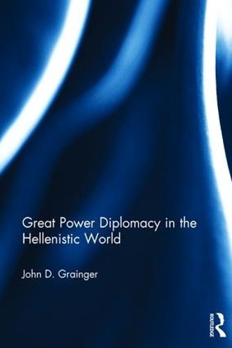 Cover image for Great Power Diplomacy in the Hellenistic World