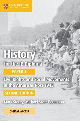 History for the IB Diploma Paper 3 Civil Rights and Social Movements in the Americas Post-1945 with Digital Access (2 Years)