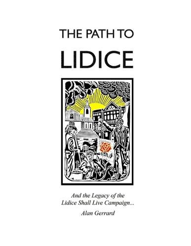 Cover image for The Path to Lidice: And the Legacy of the Lidice Shall Live Campaign