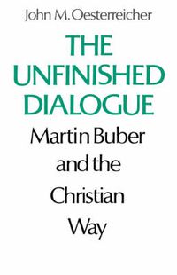 Cover image for The Unfinished Dialogue: Martin Buber and the Christian Way