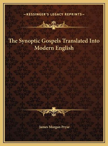 Cover image for The Synoptic Gospels Translated Into Modern English the Synoptic Gospels Translated Into Modern English