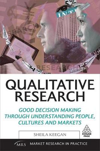 Cover image for Qualitative Research: Good Decision Making Through Understanding People, Cultures and Markets