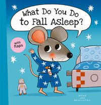 Cover image for What Do You Do to Fall Asleep?