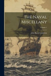 Cover image for The Naval Miscellany; Volume 1