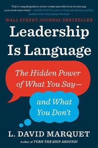 Cover image for Leadership Is Language: The Hidden Power of What You Say--and What You Don't