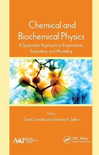 Cover image for Chemical and Biochemical Physics: A Systematic Approach to Experiments, Evaluation, and Modeling