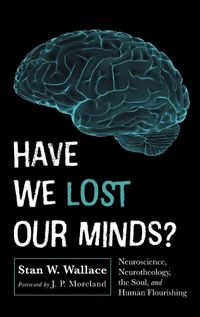 Cover image for Have We Lost Our Minds?