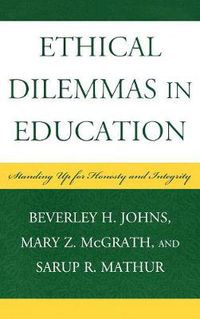 Cover image for Ethical Dilemmas in Education: Standing Up for Honesty and Integrity