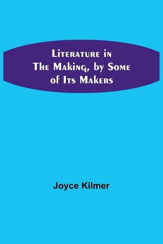 Cover image for Literature in the Making, by Some of Its Makers