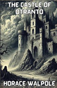 Cover image for The Castle Of Otranto(Illustrated)