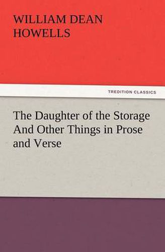 Cover image for The Daughter of the Storage And Other Things in Prose and Verse