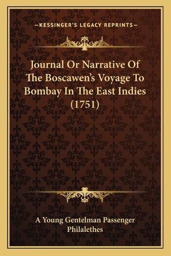 Cover image for Journal or Narrative of the Boscawenacentsa -A Centss Voyage to Bombay in the East Indies (1751)