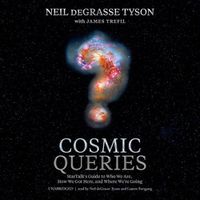 Cover image for Cosmic Queries: Startalk's Guide to Who We Are, How We Got Here, and Where We're Going
