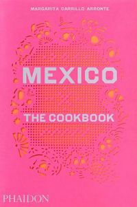 Cover image for Mexico, The Cookbook: The Cookbook