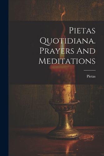 Cover image for Pietas Quotidiana. Prayers And Meditations