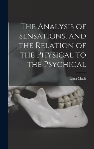 The Analysis of Sensations, and the Relation of the Physical to the Psychical