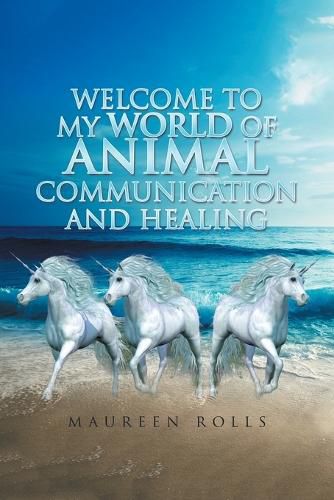 Cover image for Welcome to My World of Animal Communication and Healing