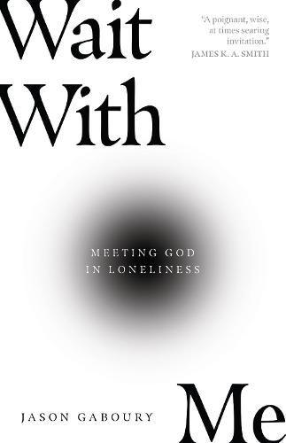 Cover image for Wait with Me - Meeting God in Loneliness