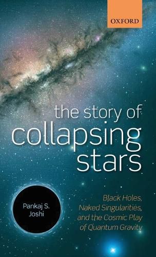 Cover image for The Story of Collapsing Stars: Black Holes, Naked Singularities, and the Cosmic Play of Quantum Gravity