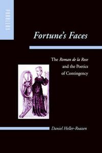 Cover image for Fortune's Faces: The  Roman de la Rose  and the Poetics of Contingency