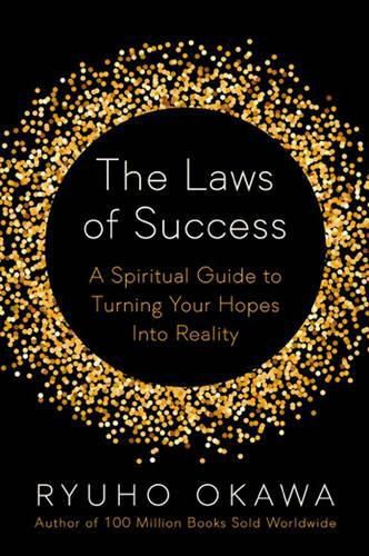 Cover image for The Laws of Success: A Spiritual Guide to Turning Your Hopes into Reality