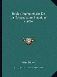 Cover image for Regles Internationales de La Nomenclature Botanique (1906)