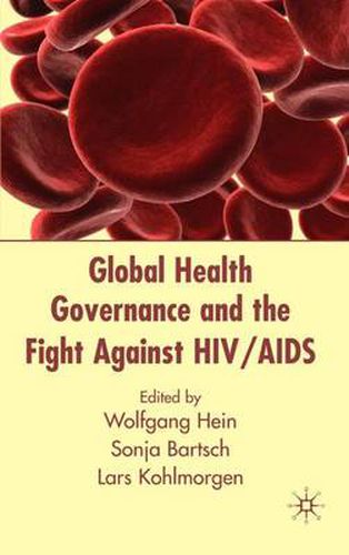 Cover image for Global Health Governance and the Fight Against HIV/AIDS