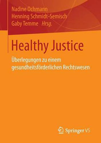 Cover image for Healthy Justice: UEberlegungen zu einem gesundheitsfoerderlichen Rechtswesen