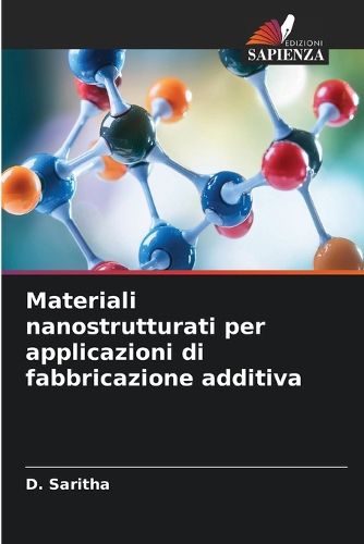 Cover image for Materiali nanostrutturati per applicazioni di fabbricazione additiva