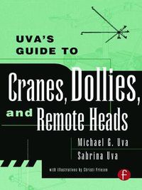 Cover image for Uva's Guide To Cranes, Dollies, and Remote Heads