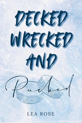 Cover image for Decked, Wrecked and Pucked