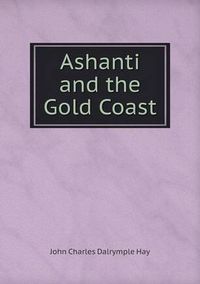 Cover image for Ashanti and the Gold Coast