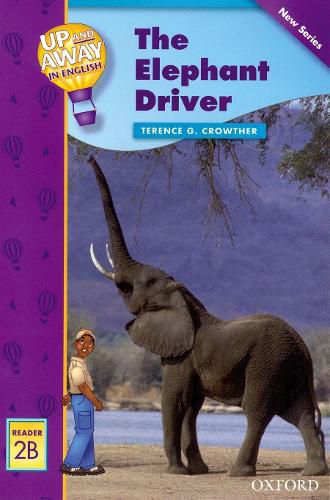 Cover image for Up and Away Readers: Level 2: The Elephant Driver